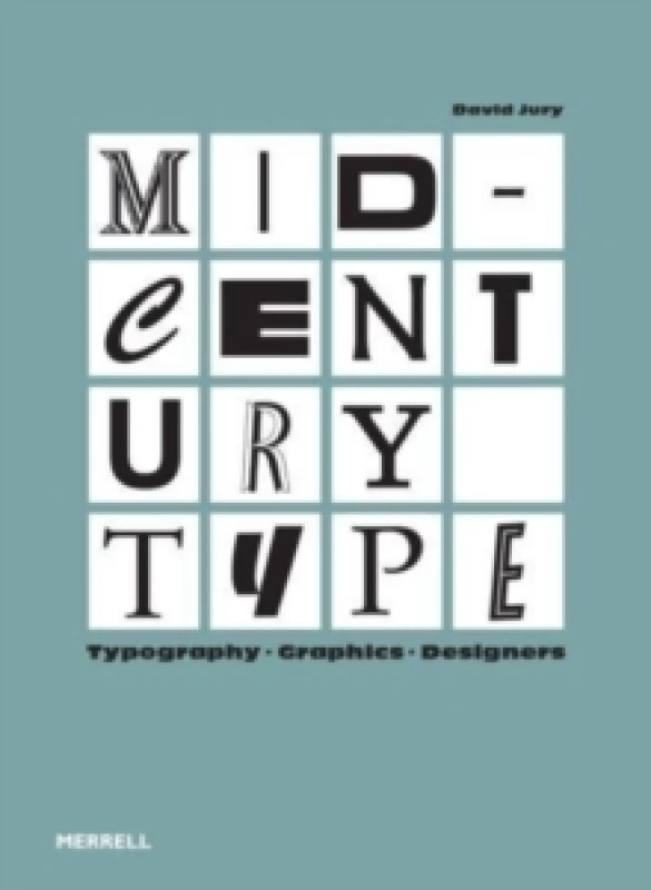 Image of Mid-Century Type : Typography, Graphics, Designers Hardback
