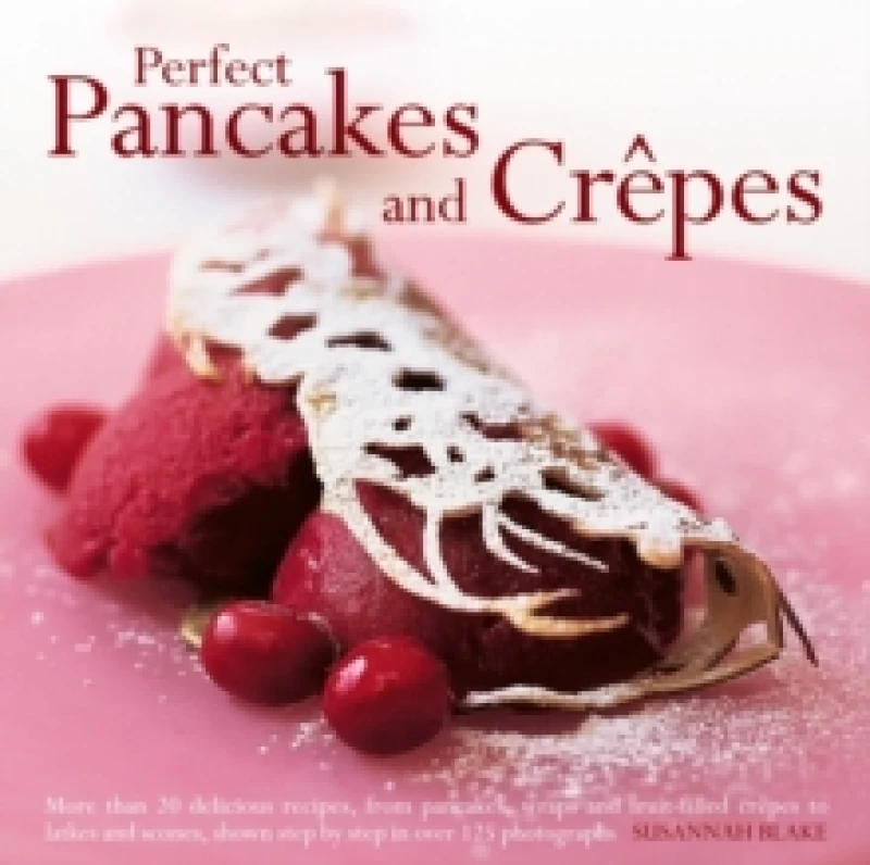 Image of Perfect Pancakes and Crepes Hardback