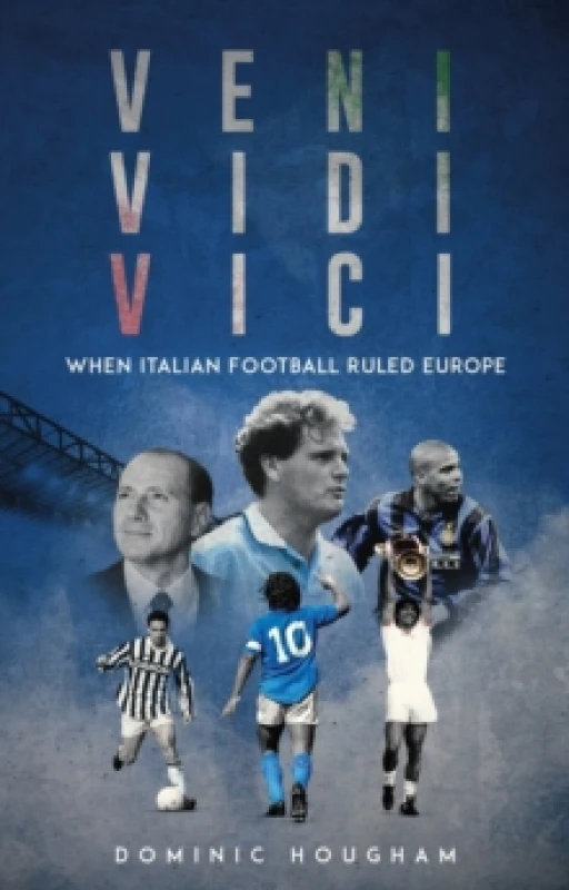 Image of Veni, Vidi, Vici : When Italian Football Ruled Europe Paperback / softback