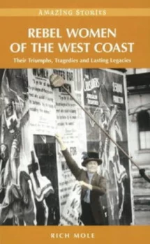 Image of Rebel Women of the West Coast by Rich Mole Paperback