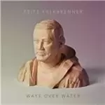 Image of Fritz Kalkbrenner - Ways Over Water (Music CD)