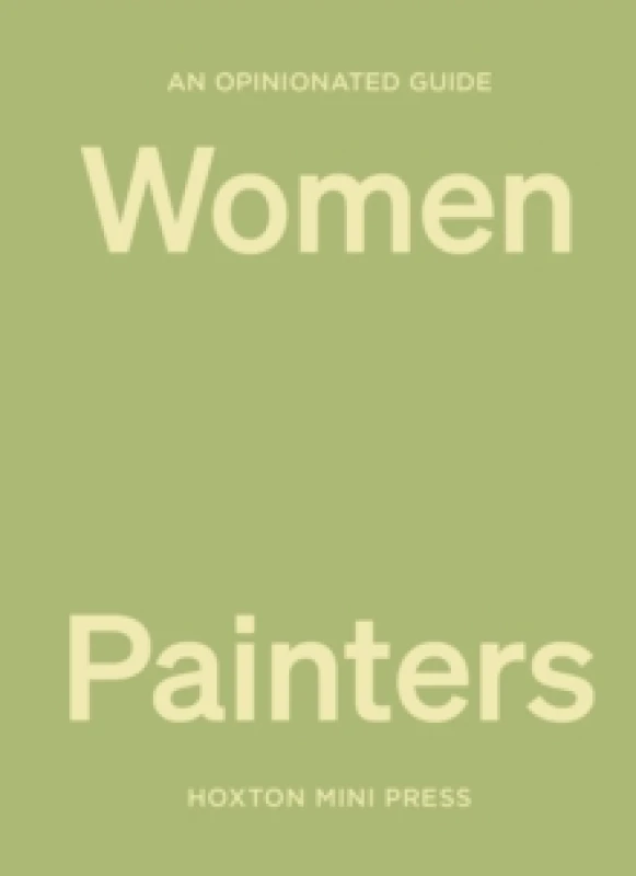 Image of An Opinionated Guide To Women Painters Hardback