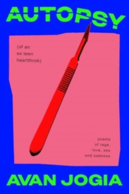 Image of Autopsy (of an Ex-Teen Heartthrob) : (poems of rage, love, sex, and sadness) Hardback