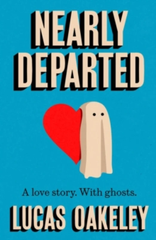 Image of Nearly Departed : A feel-good, funny love story about grief, ghosts, and having a second shot at finding your soul mate Paperback / softback