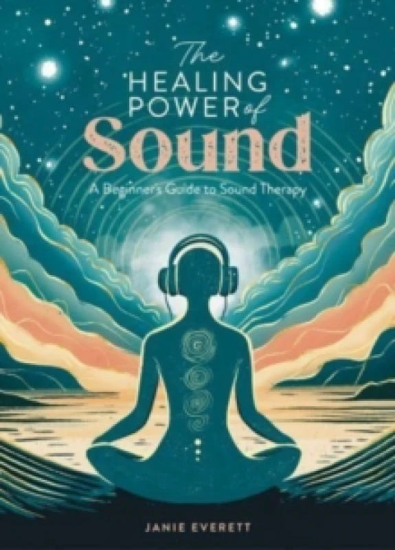 Image of The Healing Power of Sound : A Beginner's Guide to Sound Therapy Paperback / softback