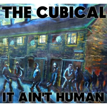 Image of The Cubical - It Ain't Human CD