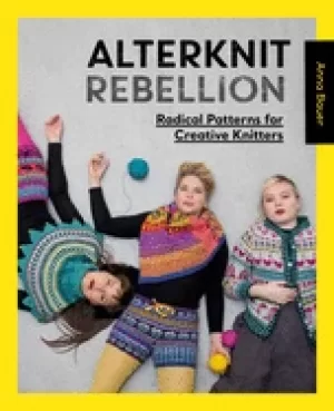 Image of alterknit rebellion radical patterns for creative knitters
