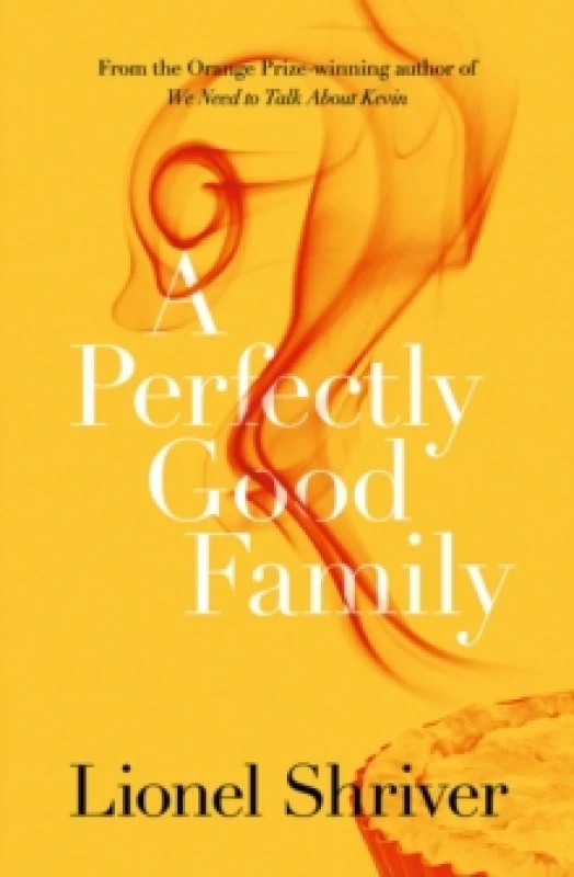 Image of A Perfectly Good Family. Paperback. By Lionel Shriver Books