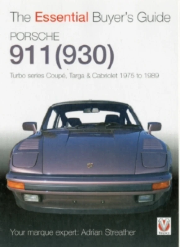 Image of Porsche 930 Turbo & 911 (930) Turbo : Coupe. Targa, Cabriolet, Classic & Slant-Nose Models: Model Years 1975 to 1989 Paperback / softback