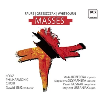 Image of Lodz Philharmonic Choir & Dawid Ber - Faur&eacute;/Grzeszczak/Whitbourn: Masses CD