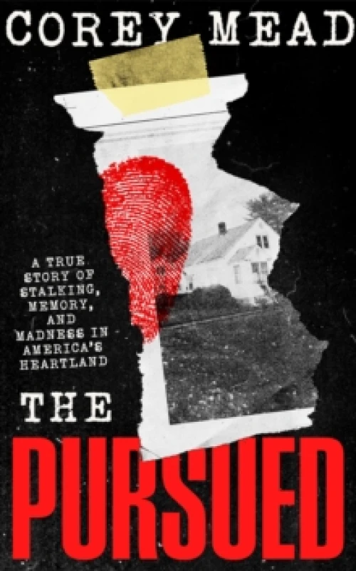 Image of The Pursued : A True Story of Stalking, Memory, and Madness in America's Heartland Hardback