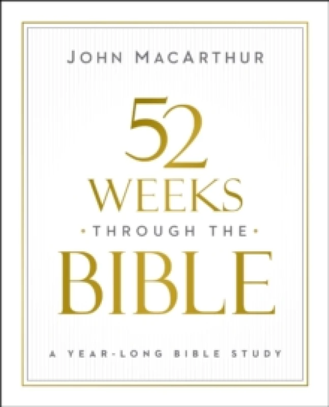 Image of 52 Weeks Through the Bible. Paperback. By John F MacArthur Books
