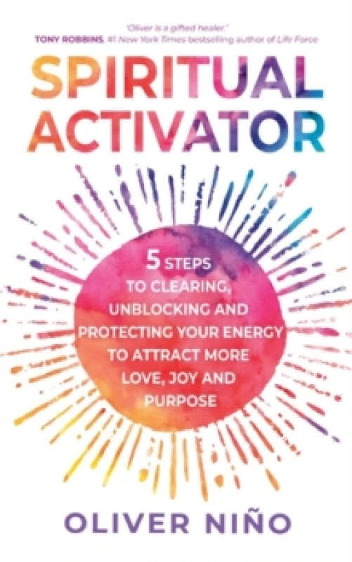 Image of Spiritual Activator : 5 Steps to Clearing, Unblocking and Protecting Your Energy to Attract More Love, Joy and Purpose Paperback / softback