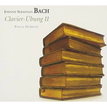 Image of Pascal Dubreuil - Johann Sebastian Bach: Clavier-Ubung II CD