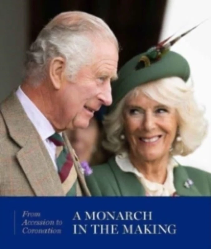 Image of A Monarch in the Making: From Accession to Coronation Hardback