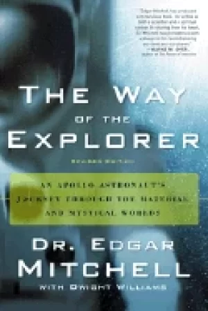 Image of way of the explorer an apollo astronauts journey through the material and m