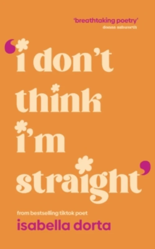 Image of I don't Think I'm Straight : Queer poems to celebrate you Paperback / softback