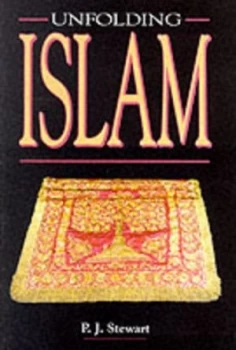 Image of Unfolding Islam by P. J Stewart Paperback
