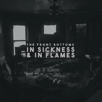 Image of The Front Bottoms - In Sickness & In Flames Vinyl