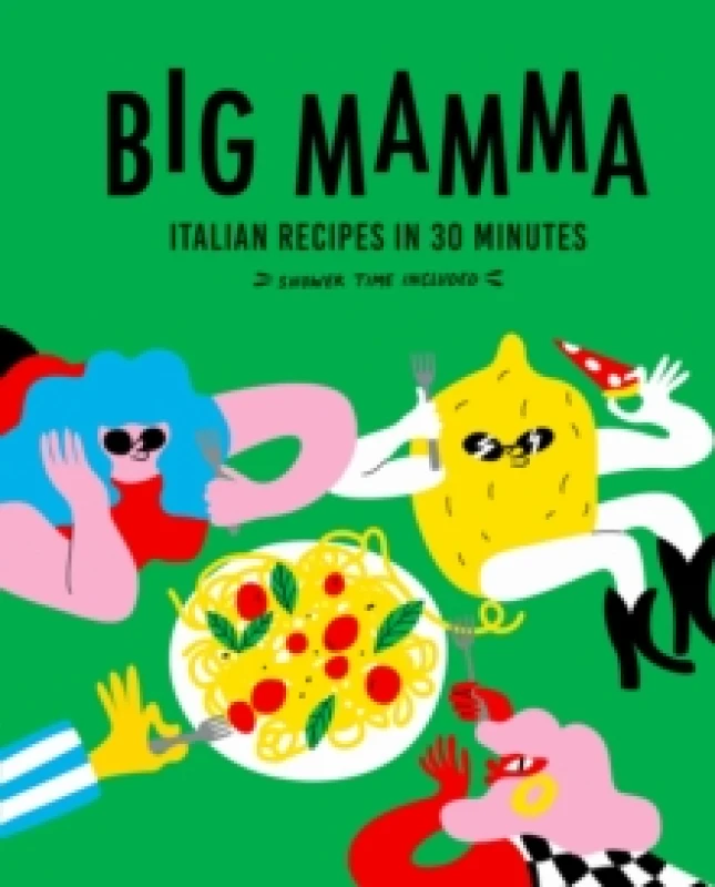 Image of Big Mamma Italian Recipes in 30 Minutes : Shower Time Included Hardback