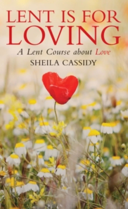 Image of Lent Is for Loving. Paperback. By Sheila Cassidy Books