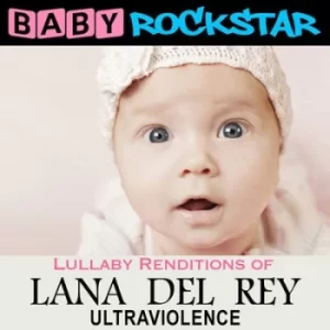 Image of Lullaby Renditions of Lana Del Rey Ultraviolence by Baby Rockstar CD Album