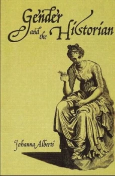 Image of Gender and the historian by Johanna Alberti