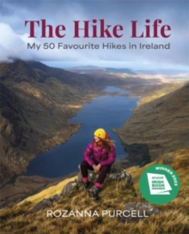 Image of The Hike Life : My 50 Favourite Hikes in Ireland - IBA Lifestyle Book of the Year Hardback
