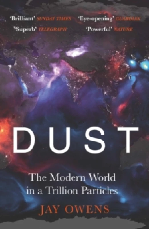 Image of Dust : The Modern World in a Trillion Particles Paperback / softback
