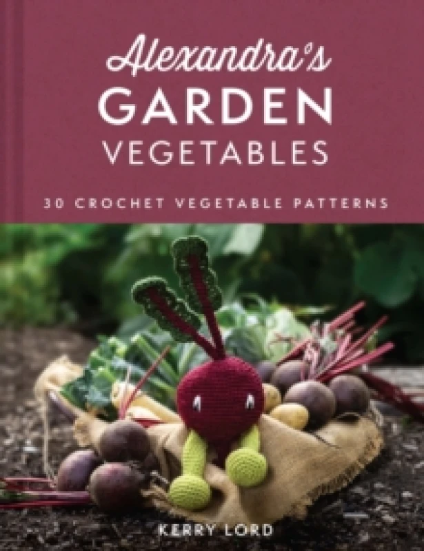 Image of Alexandra's Garden Vegetables. Hardback. By Kerry Lord Books