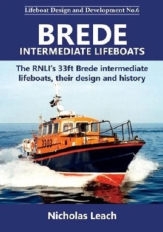 Image of Brede Intermediate Lifeboats : The RNLIs 33ft Brede intermediate lifeboats, theirdesign and history Paperback / softback