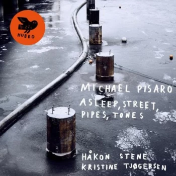 Image of Asleep Street Pipes Tones by Michael Pisaro, Håkon Stene & Kristine Tjogersen CD Album