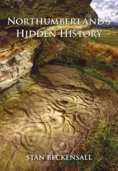 Image of Northumberlands hidden history by Dr Stan Beckensall