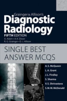 Image of Grainger and Allisons Diagnostic Radiology Fifth Edition. Single Best Answer Mcqs by Andrew S Mcqueen Book