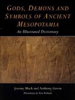 Image of Gods Demons and Symbols of Ancient Mesopotamia by Jeremy Black Paperback