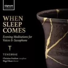 Image of When Sleep Comes: Evening Meditations for Voices & Saxophone