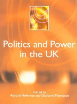 Image of Politics and Power in the UK by Richard Heffernan Paperback