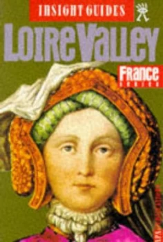 Image of Loire Valley by Rosemary Bailey and Lyle Lawson and Brian Bell Book