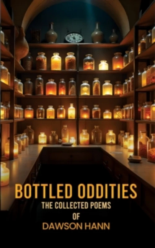 Image of Bottled Oddities. Paperback. By Dawson Hann Books