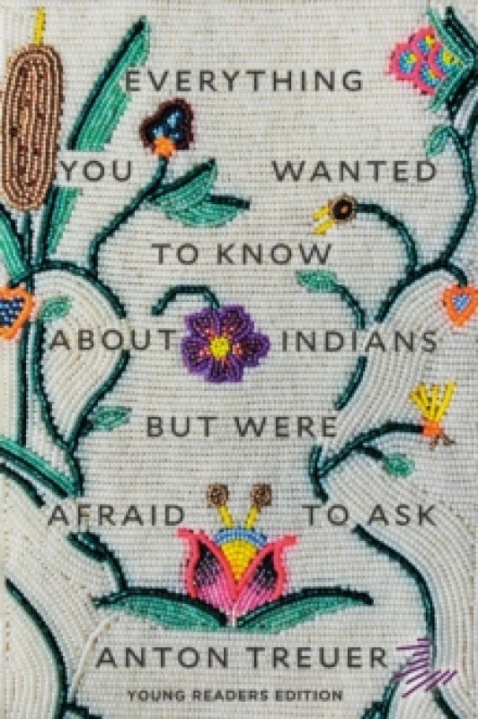 Image of Everything You Wanted to Know about Indians But Were Afraid to Ask : Young Readers Edition Paperback / softback