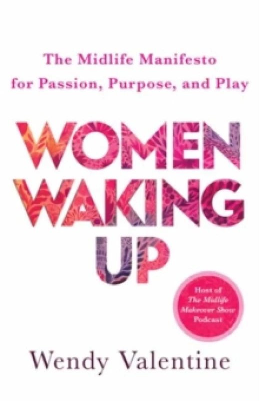 Image of Women Waking Up : The Midlife Manifesto for Passion, Purpose, and Play Paperback / softback