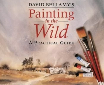 Image of David Bellamys Painting in the Wild by David J Bellamy Book