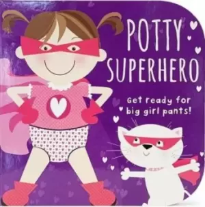 Image of Potty Superhero - Get Ready For Big Girl Pants! Board Book - Cottage Door Press - Board book - Used