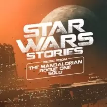 Image of Star Wars Stories: Music from 'The Mandalorian', 'Rogue One' & 'Solo'