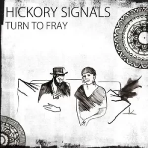 Image of Turn to Fray by Hickory Signals CD Album
