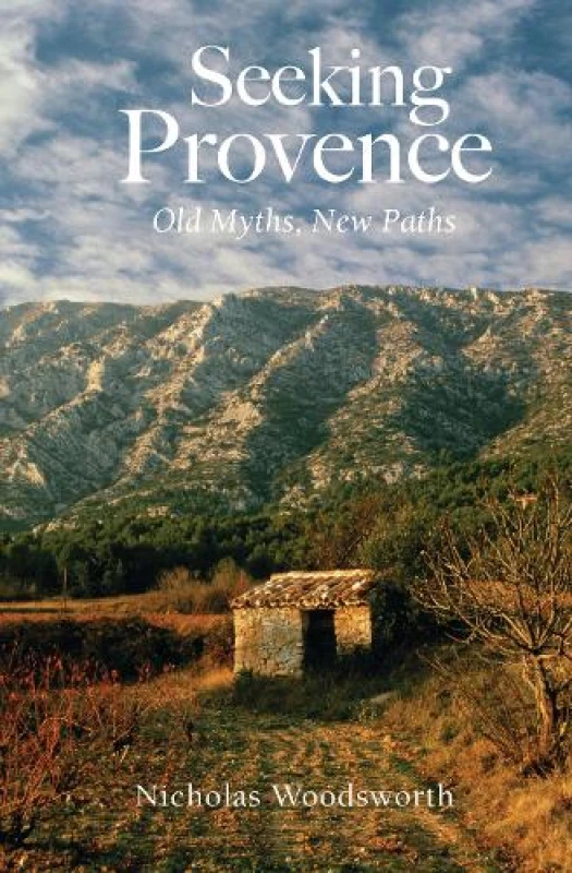 Image of Seeking Provence : Old Myths, New Paths Paperback / softback