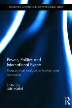 Image of Power Politics and International Events.Socio-cultural Analyses of Festivals and Spectacles