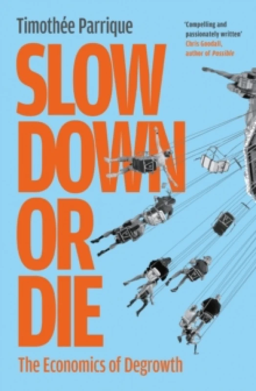 Image of Slow Down or Die : The Economics of Degrowth Paperback / softback