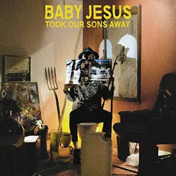 Image of Baby Jesus - Took Our Sons Away CD