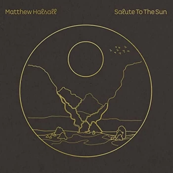 Image of Matthew Halsall - Salute to the Sun CD